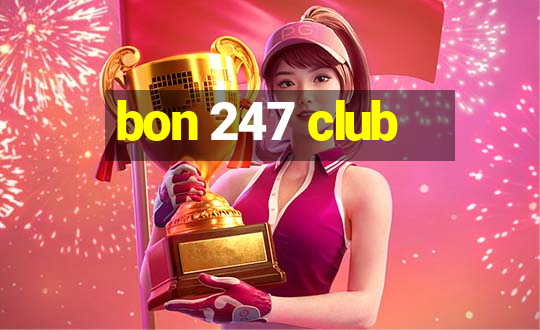 bon 247 club