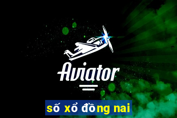 số xổ đồng nai