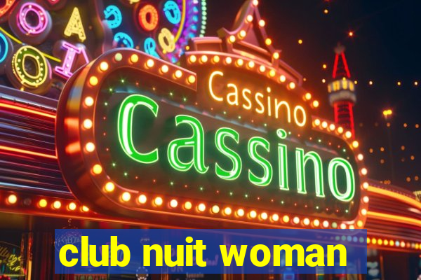 club nuit woman