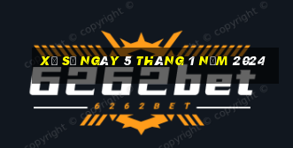 xổ số ngày 5 tháng 1 năm 2024