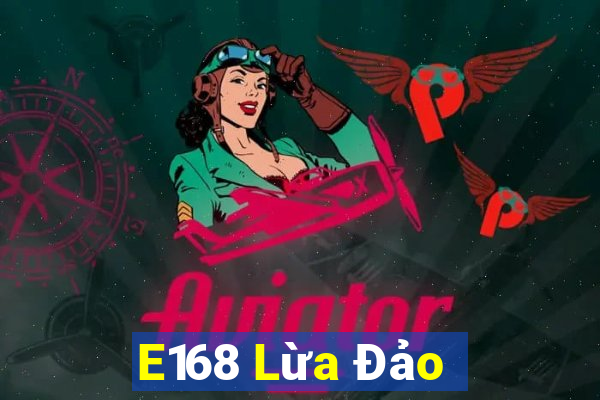 E168 Lừa Đảo