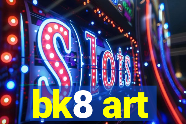 bk8 art