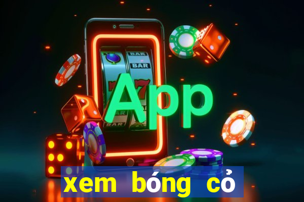 xem bóng cỏ trực tuyến