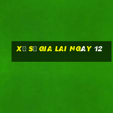 xổ số gia lai ngày 12