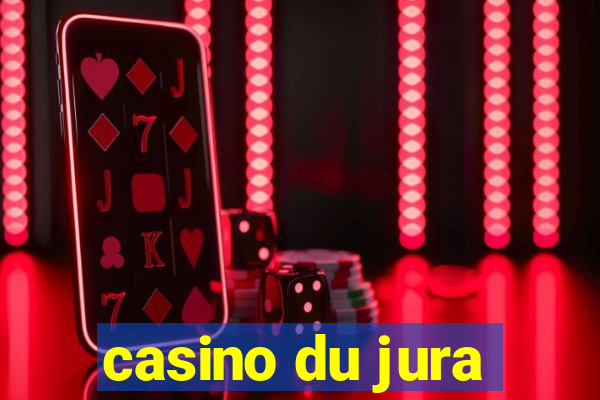 casino du jura