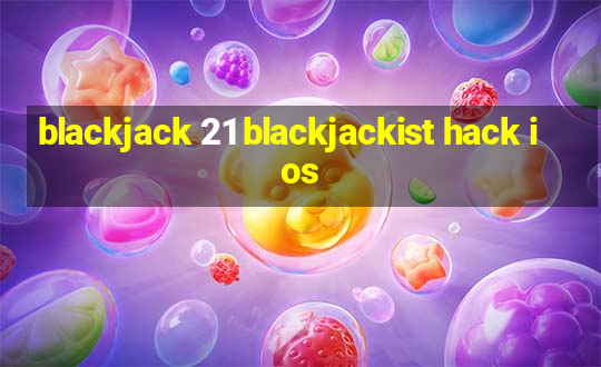 blackjack 21 blackjackist hack ios