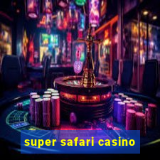 super safari casino