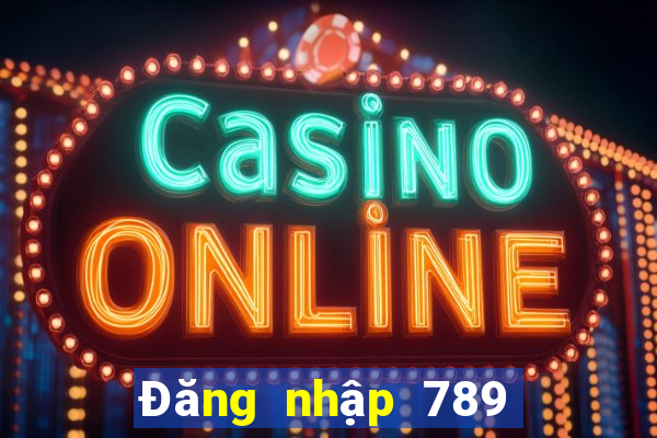 Đăng nhập 789 Club Nhận 299k