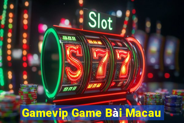 Gamevip Game Bài Macau