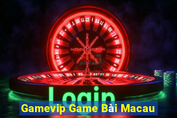 Gamevip Game Bài Macau