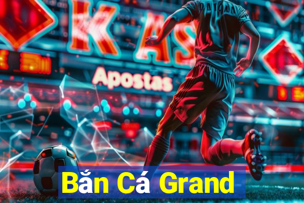 Bắn Cá Grand