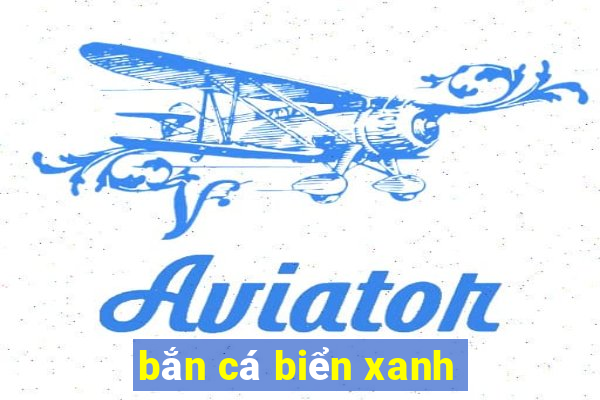 bắn cá biển xanh