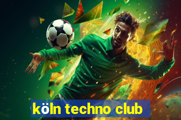 köln techno club