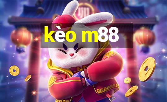 kèo m88