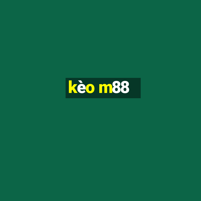 kèo m88