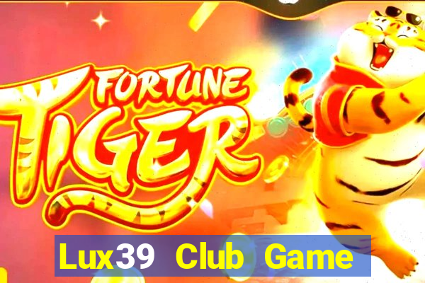 Lux39 Club Game Bài Đổi Thưởng Go88