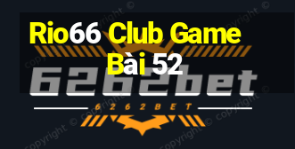 Rio66 Club Game Bài 52