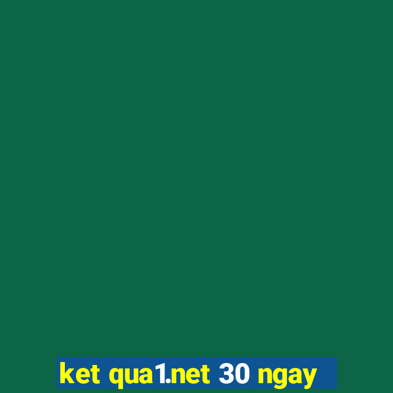 ket qua1.net 30 ngay