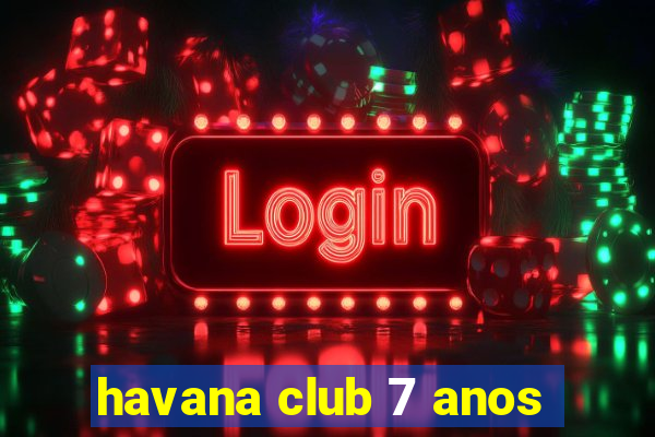 havana club 7 anos