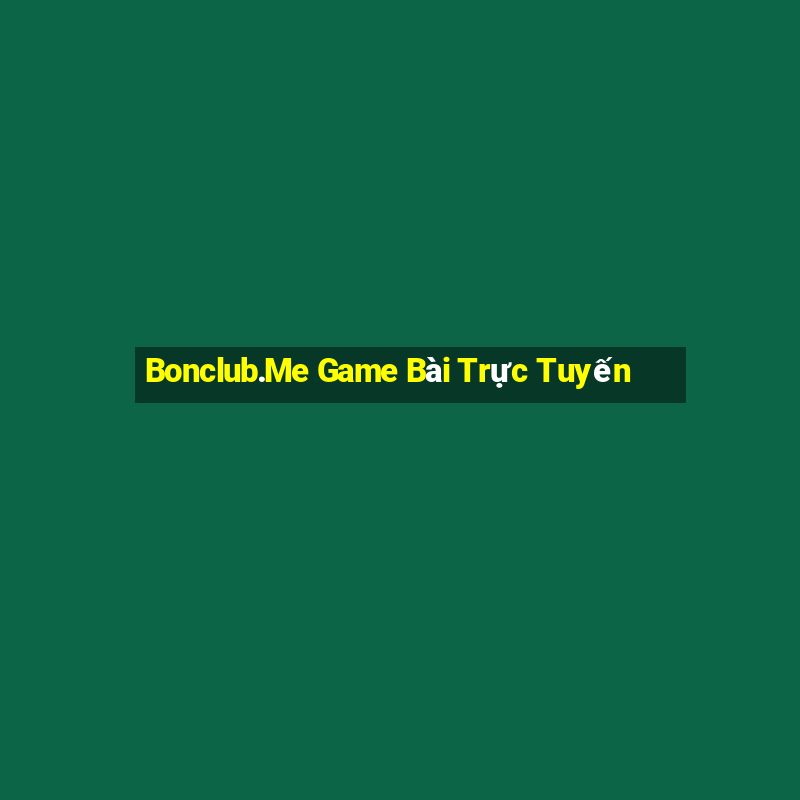 Bonclub.Me Game Bài Trực Tuyến