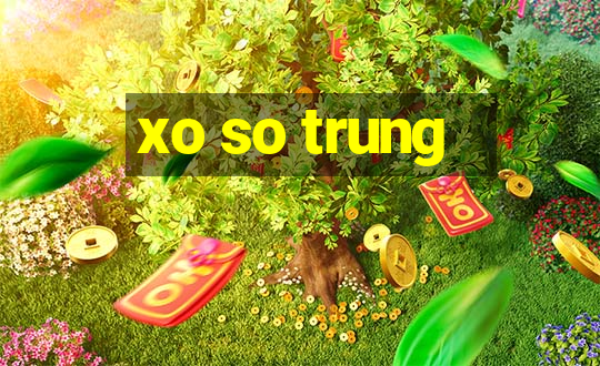 xo so trung