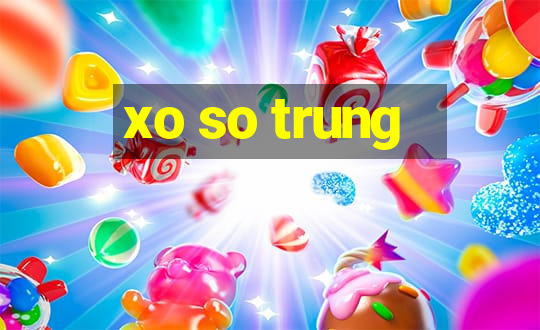 xo so trung