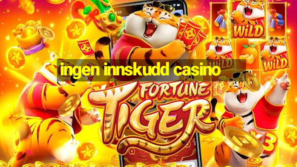 ingen innskudd casino