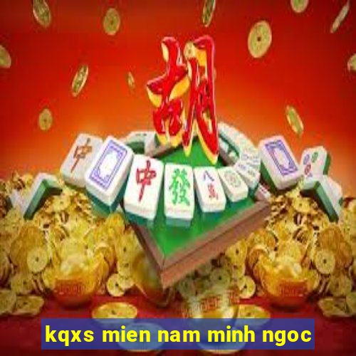 kqxs mien nam minh ngoc