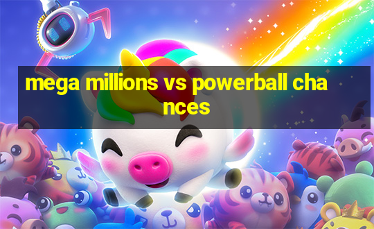 mega millions vs powerball chances