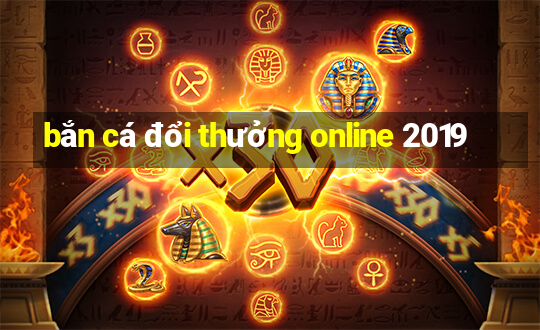 bắn cá đổi thưởng online 2019