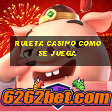 ruleta casino como se juega