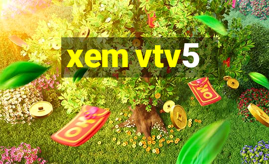 xem vtv5