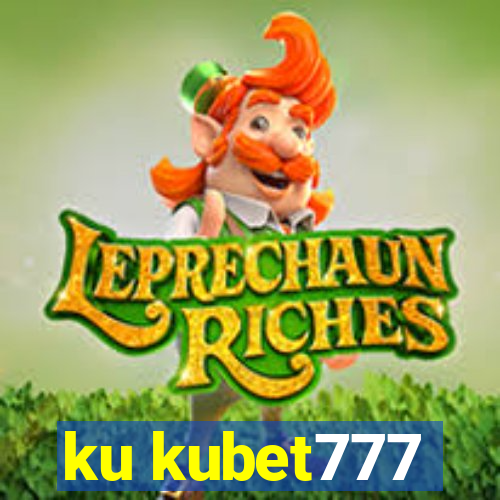 ku kubet777