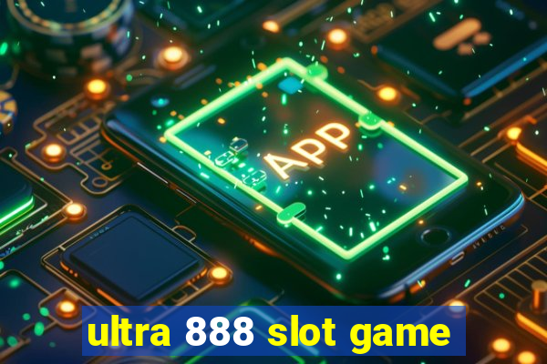 ultra 888 slot game