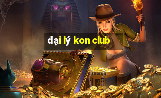 đại lý kon club