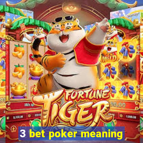 3 bet poker meaning