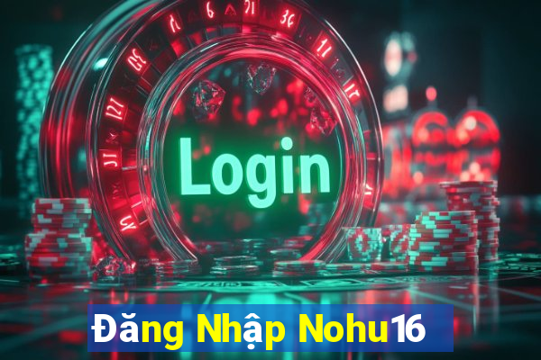 Đăng Nhập Nohu16