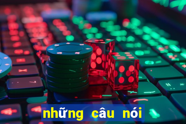 những câu nói hay về lô đề