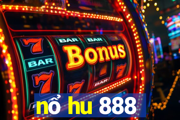 nổ hu 888