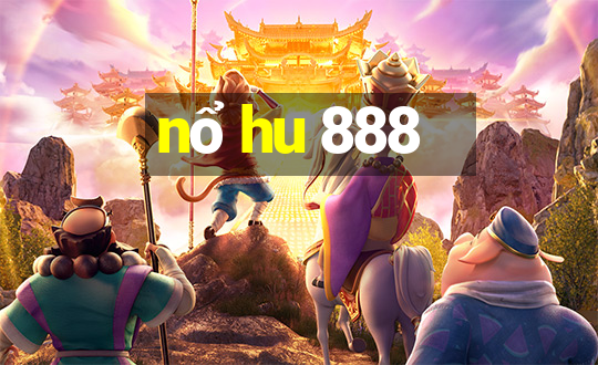 nổ hu 888