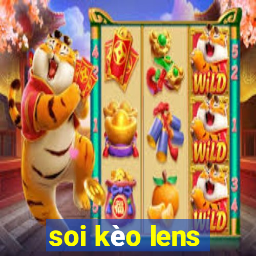 soi kèo lens