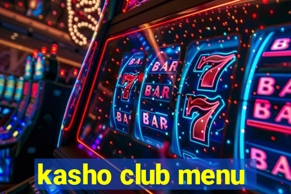 kasho club menu