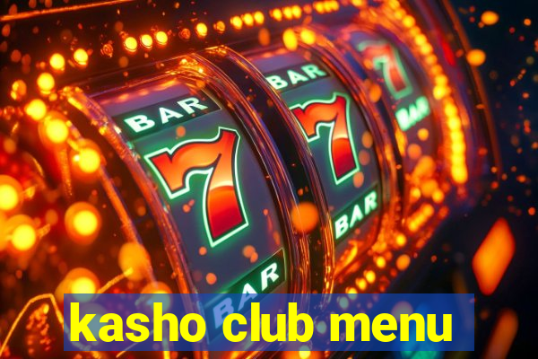 kasho club menu