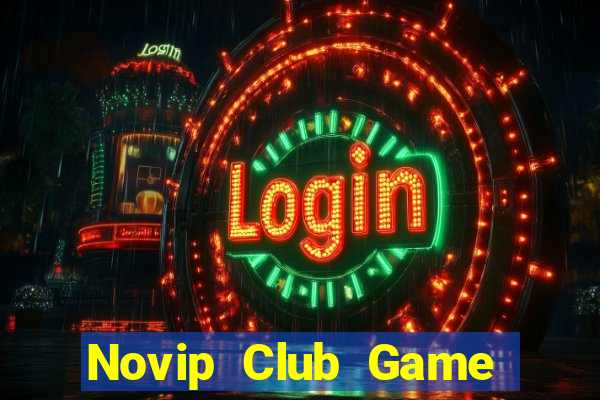 Novip Club Game Bài Online Uy Tín