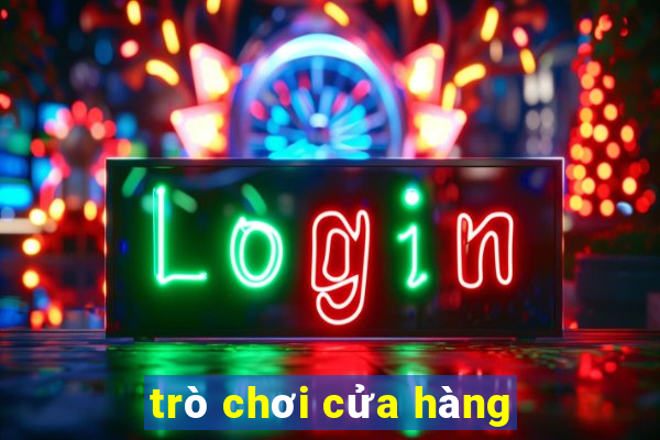 trò chơi cửa hàng