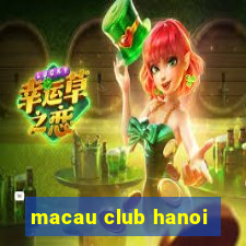 macau club hanoi