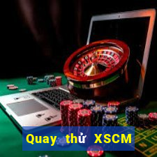 Quay thử XSCM Thứ 5