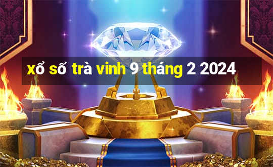 xổ số trà vinh 9 tháng 2 2024