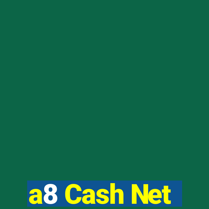 a8 Cash Net