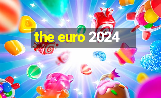 the euro 2024